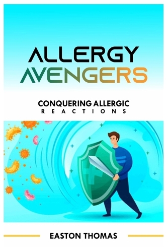 Allergy Avengers: Conquering Allergic Reactions