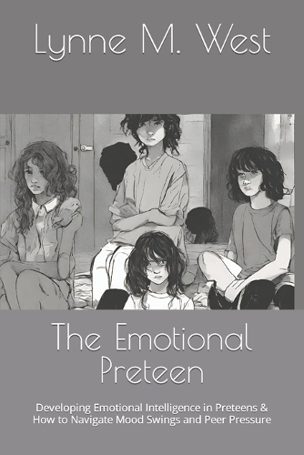 The Emotional Preteen