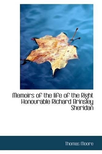 Memoirs of the Life of the Right Honourable Richard Brinsley Sheridan: (English)