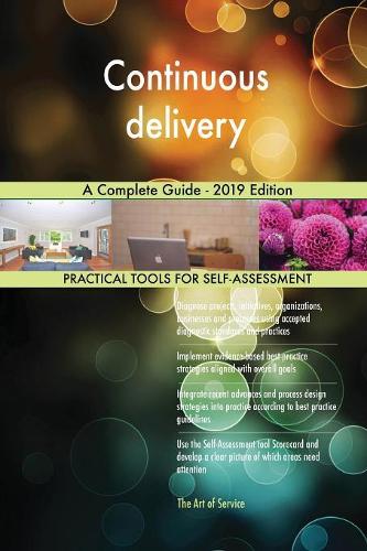 Continuous delivery A Complete Guide - 2019 Edition
