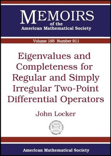 Eigenvalues and Completeness for Regular and Simply Irregular Two-point Differential Operators: (Memoirs of the American Mathematical Society)