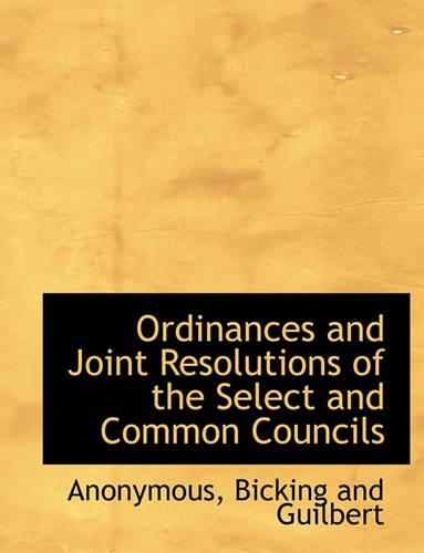 Ordinances and Joint Resolutions of the Select and Common Councils