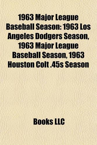 1963 Major League Baseball Season: 1963 Los Angeles Dodgers Season, 1963 Houston Colt .45s Season, 1963 World Series(English)