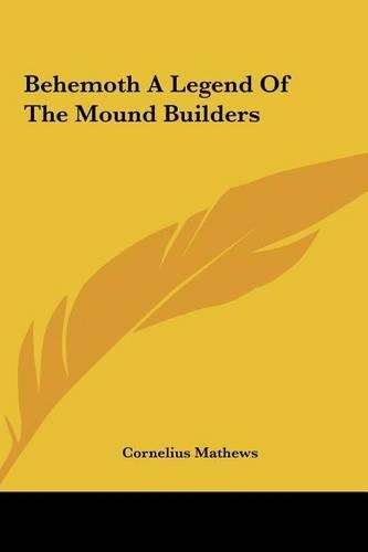 Behemoth a Legend of the Mound Builders