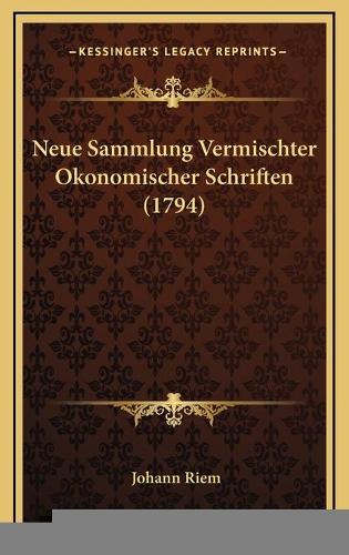 Neue Sammlung Vermischter Okonomischer Schriften (1794)