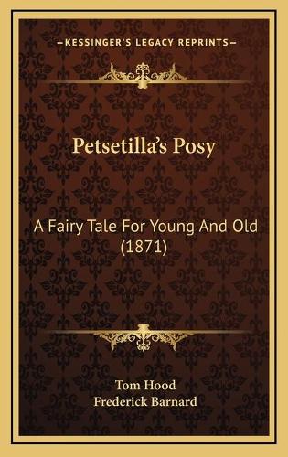 Petsetilla's Posy: A Fairy Tale For Young And Old (1871)