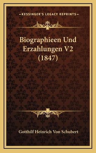 Biographieen Und Erzahlungen V2 (1847): (German)