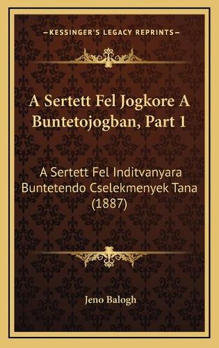 A Sertett Fel Jogkore A Buntetojogban, Part 1