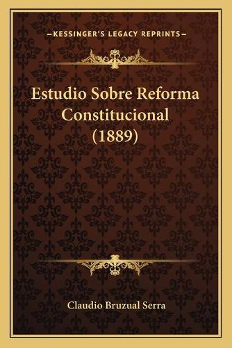 Estudio Sobre Reforma Constitucional (1889)