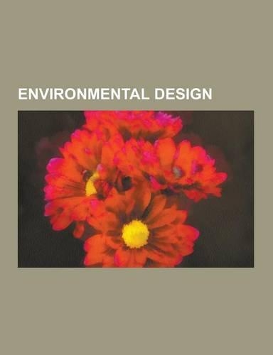 Environmental Design: Axe Historique, Bamboo, Frederick Law Olmsted, Arcology, Ecovillage, Eden Project, Parkway, Landscape Ecology, Maharis(English)