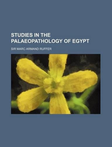 Studies in the Palaeopathology of Egypt