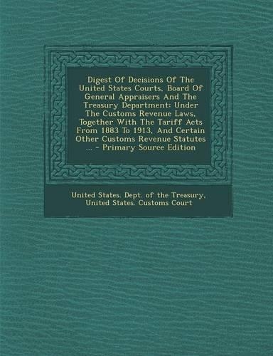 Digest of Decisions of the United States Courts, Board of General Appraisers and the Treasury Department