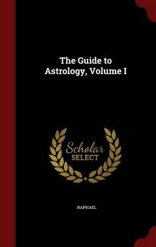 The Guide to Astrology, Volume I