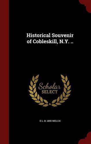 Historical Souvenir of Cobleskill, N.Y. ..