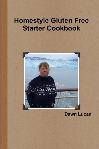 Homestyle Gluten Free Starter Cookbook: (English)