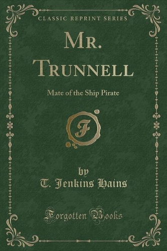 Mr. Trunnell: Mate of the Ship Pirate (Classic Reprint)(English)
