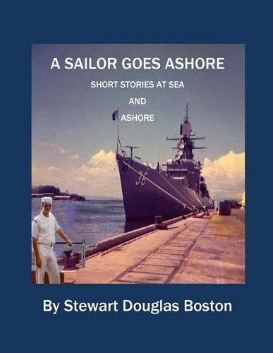 A Sailor Goes Ashore: Short Stories at Sea and Ashore(English)