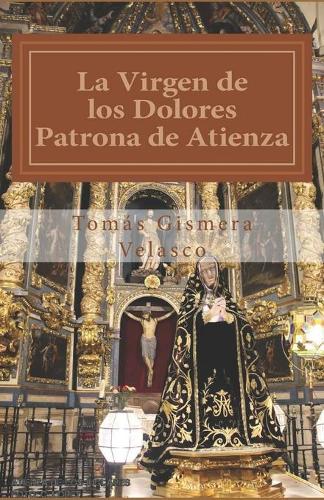 La Virgen de los Dolores, Patrona de Atienza