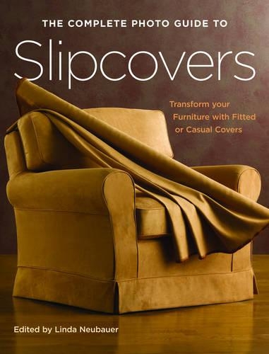 The Complete Photo Guide to Slipcovers