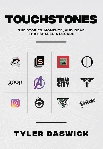 Touchstones: The Stories, Moments, and Ideas That Shaped a Decade
