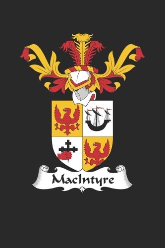 MacIntyre: MacIntyre Coat of Arms and Family Crest Notebook Journal (6 x 9 - 100 pages)