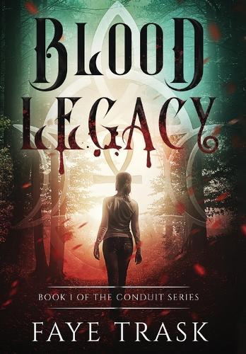 Blood Legacy: Book 1 of The Conduit Series(1 The Conduit)