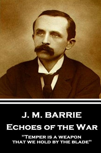 J.M. Barrie - Echoes of the War