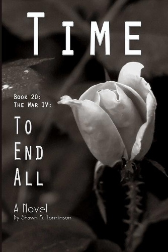 Time: Book 20: The War IV: To End All