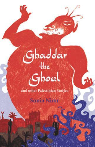 Ghaddar the Ghoul: And Other Palestinian Folk-tales(English)