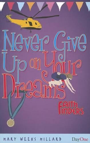Never Give Up on Your Dreams: (Faith Finders)