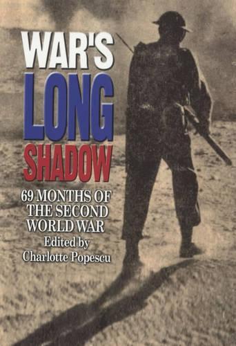 War's Long Shadow: 69 Months of the Second World War