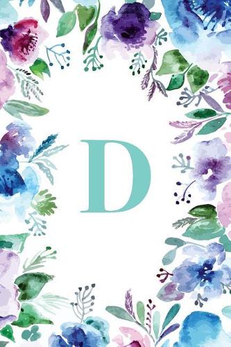 D: Watercolor Floral, 150 Pages, 6" x 9"(Gifts for Women, Teenagers, Girls, Moms, Students & Teachers or Portable Blank Lined Monogram Initia)