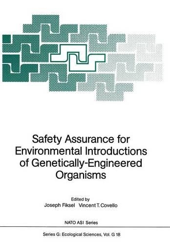 Safety Assurance for Environmental Introductions of Genetically-Engineered Organisms: (18 Nato ASI Subseries G:)