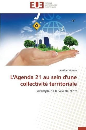 L'Agenda 21 Au Sein d'Une Collectivit� Territoriale: (Omn.Univ.Europ.)