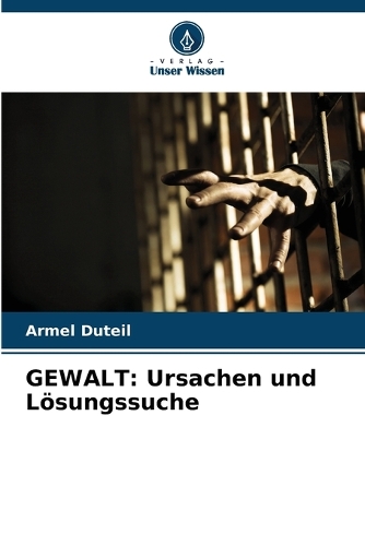 Gewalt: Ursachen und Lösungssuche