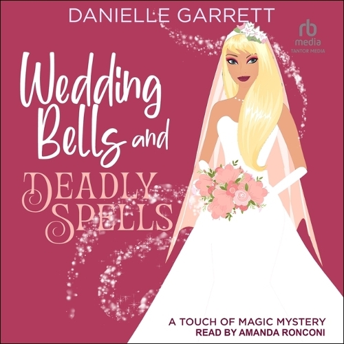 Wedding Bells and Deadly Spells Lib/E