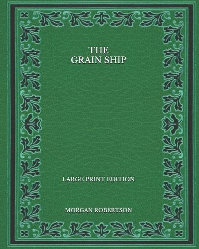 The Grain Ship - Large Print Edition
