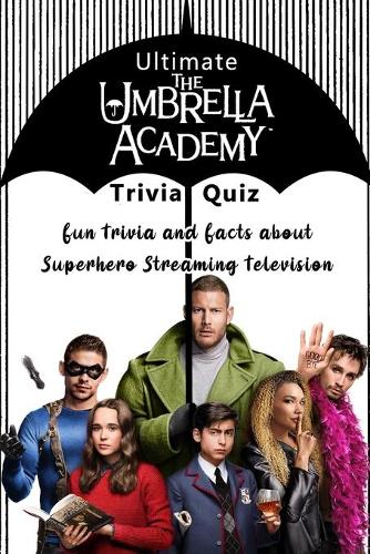 Ultimate The Umbrella Academy Trivia Quiz