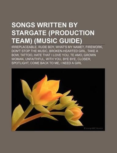 Songs Written by Stargate (Production Team) (Music Guide)