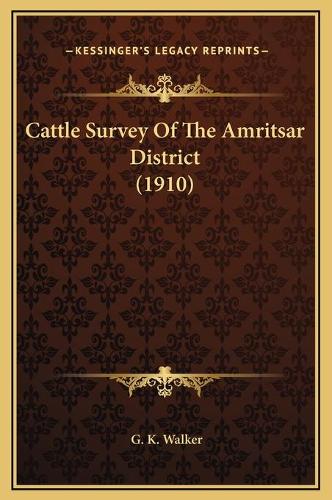 Cattle Survey Of The Amritsar District (1910)