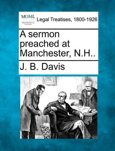A Sermon Preached at Manchester, N.H..
