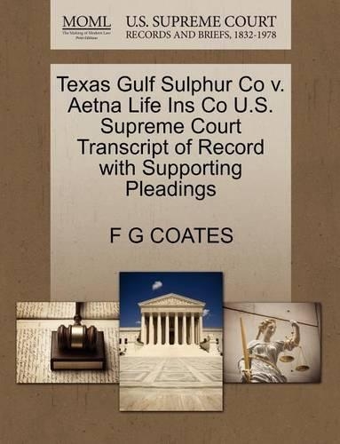 Texas Gulf Sulphur Co V. Aetna Life Ins Co U.S. Supreme Court Transcript of Record with Supporting Pleadings