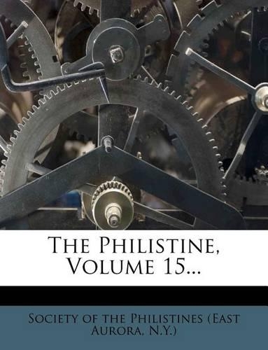 The Philistine, Volume 15...