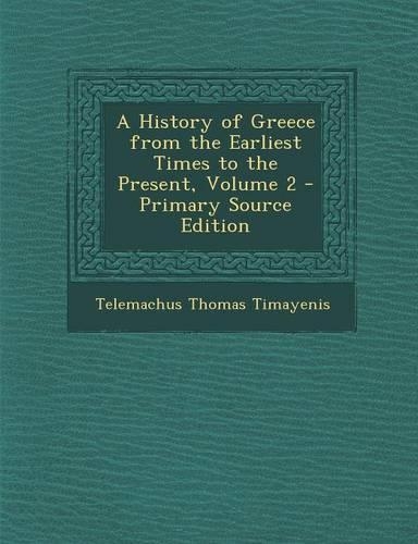 History of Greece from the Earliest Times to the Present, Volume 2