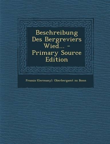 Beschreibung Des Bergreviers Wied...: (German)