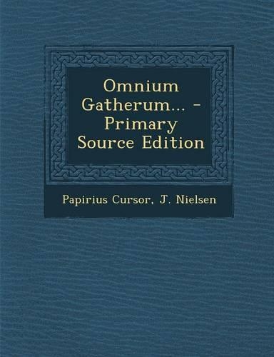 Omnium Gatherum... - Primary Source Edition