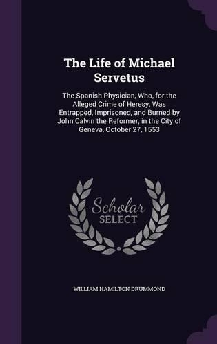 The Life of Michael Servetus