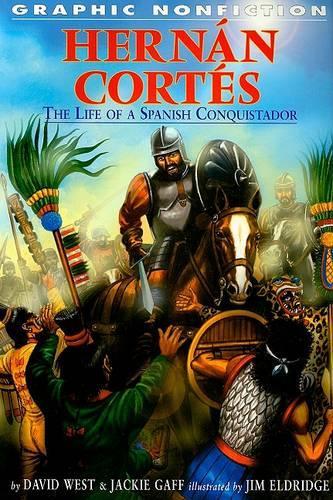 Hernan Cortes: The Life of a Spanish Conquistador(Graphic Nonfiction)