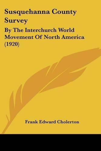 Susquehanna County Survey: By The Interchurch World Movement Of North America (1920)