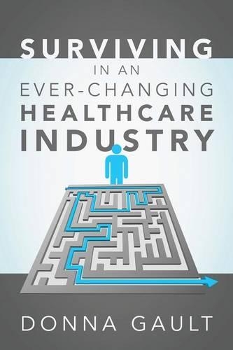 Surviving in a Ever-Changing Healthcare Industry: (English)